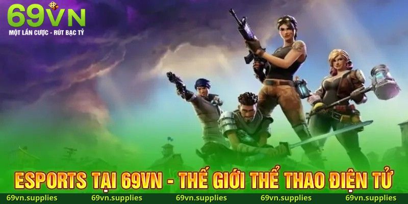 Các tựa game esports hot nhất tại 69VN