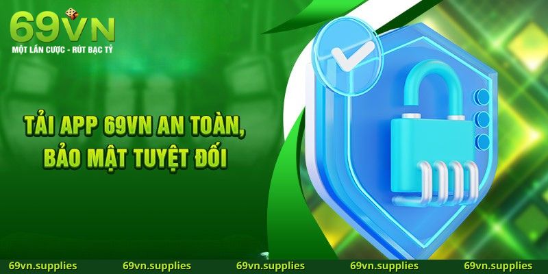 Hướng dẫn an toàn khi cài đặt app 69VN
