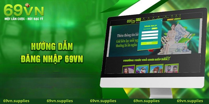 Hướng dẫn đăng nhập 69VN nhanh gọn cho anh em