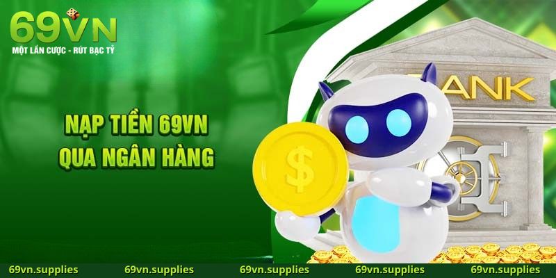 Hướng dẫn đầy đủ cách nạp tiền tại 69VN