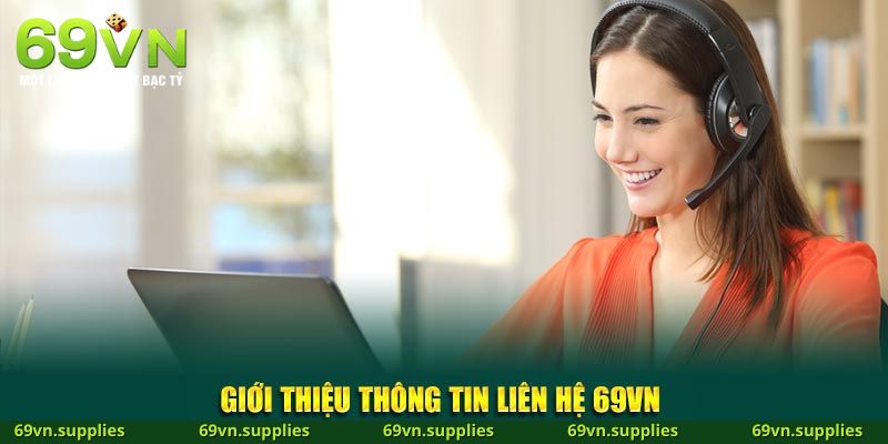 Lý do nên liên hệ 69VN ngay hôm nay