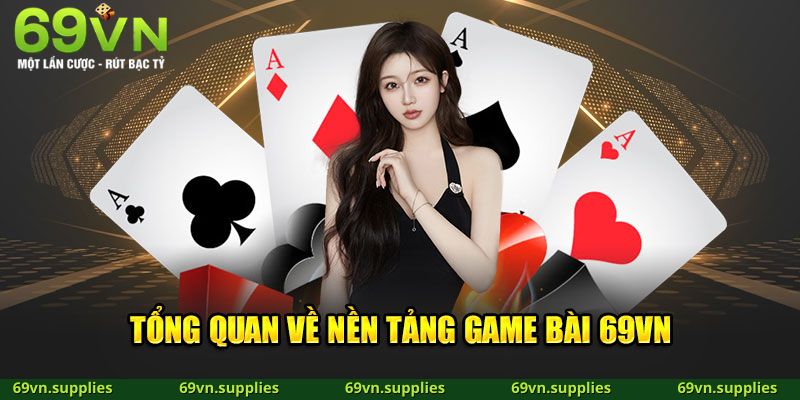 Tổng quan về thể loại giải trí dân gian tại game bài 69VN